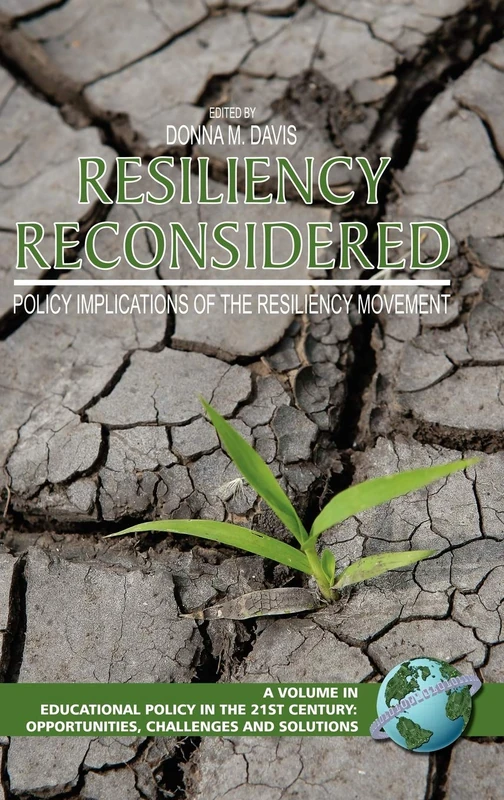 Resiliency Reconsidered: Policy Implications of the Resiliency Movement (Educational Policy in the 21st Century: Opportunities, Challenges and Solutions)