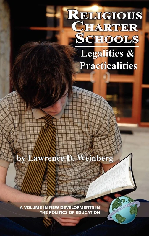 Religious Charter Schools: Legalities and Practicalities (New Developments in Teh Politics of Education)