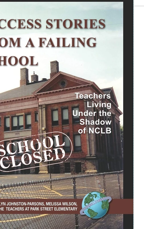 Success Stories from a Failing School: Teachers Living Under the Shadow of NCLB