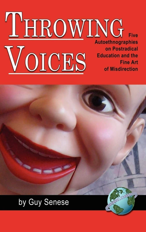 Throwing Voices: Five Autoethnographies on Postradical Education and the Fine Art of Misdirection - Image 1