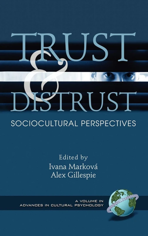 Trust and Distrust: Sociocultural Perspectives (Advances in Cultural Psychology: Constructing Human Development)