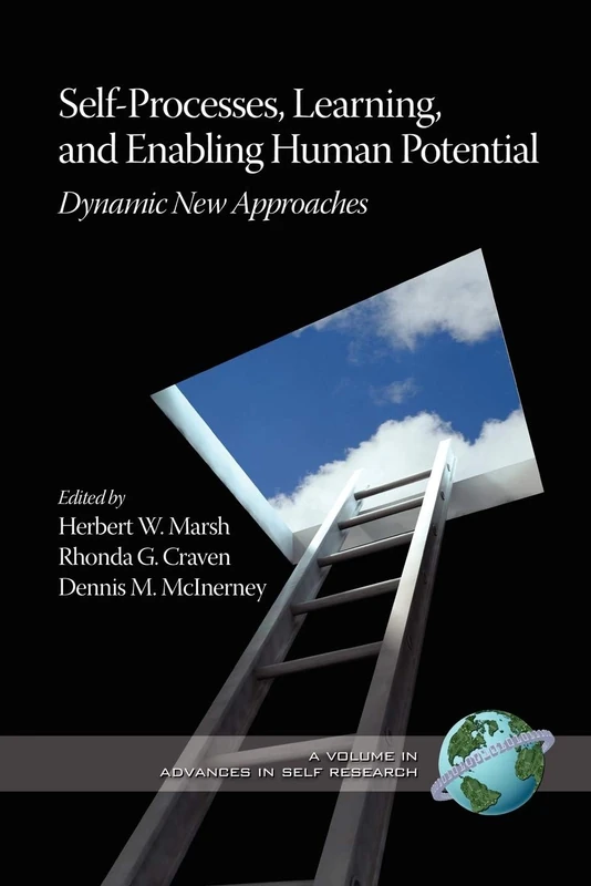 Self-Processes, Learning and Enabling Human Potential: Dynamic New Approaches (International Advances in Self Research)