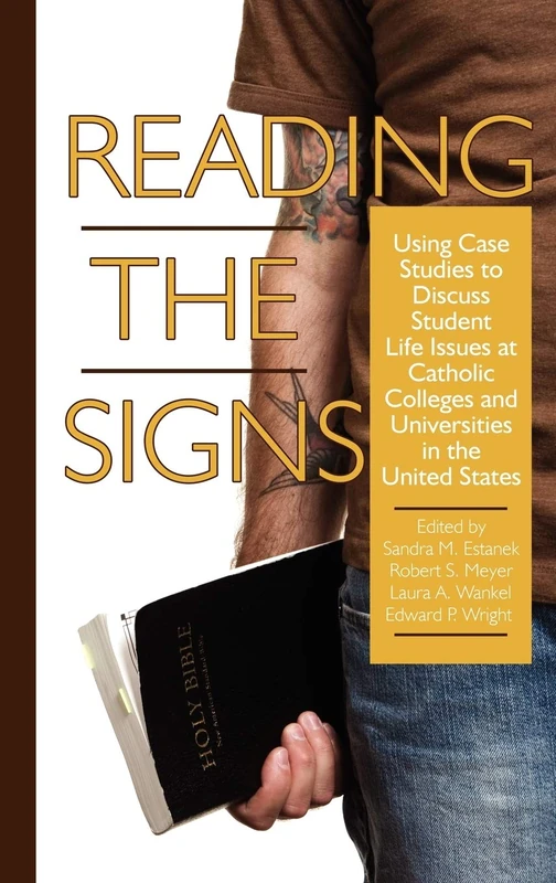 Reading the Signs: Using Case Studies to Discuss Student Life Issues at Catholic Colleges and Universities in the United States