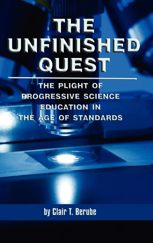 The Unfinished Quest: The Plight of Progressive Science Education in the Age of Standards