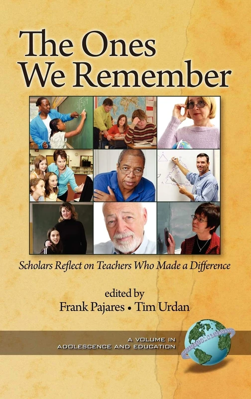 The Ones We Remember: Scholars Reflect on Teachers Who Made a Difference (Adolescence & Education)