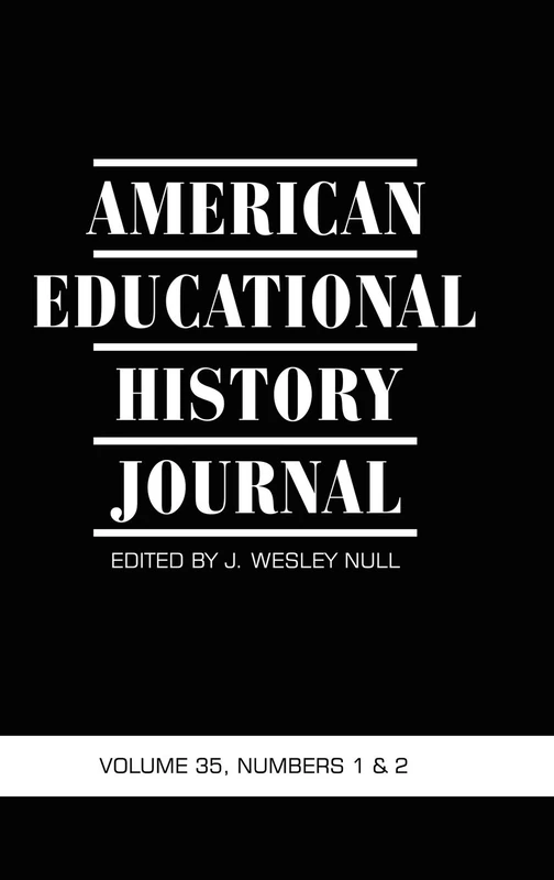 American Educational History Journal: (The Official Journal of the Midwest History of Education Society): v. 35, Number 1 & 2
