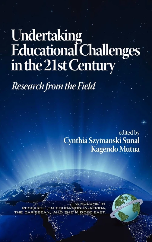 Undertaking Educational Challenges in the 21st Century (Research in Management Consulting): Research from the Field (Research on Education in Africa, the Caribbean, and the Middle East)