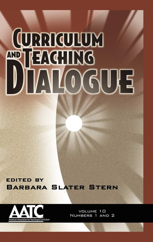 Curriculum and Teaching Dialogue: v. 10, issues 1 & 2