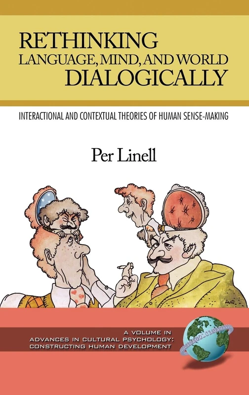 Rethinking Language, Mind, and World Dialogically (Advances in Cultural Psychology) (Advances in Cultural Psychology: Constructing Human Development)