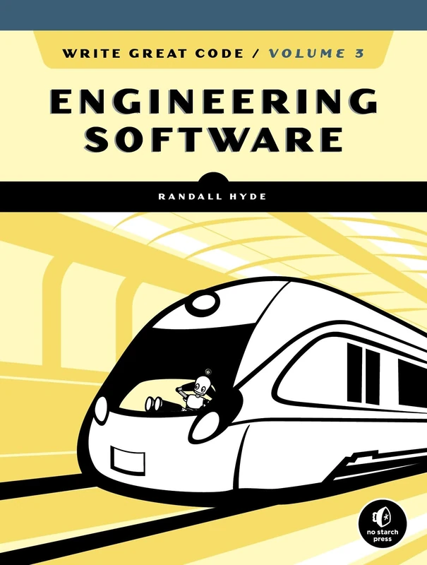 Write Great Code Volume 3: Engineering Software