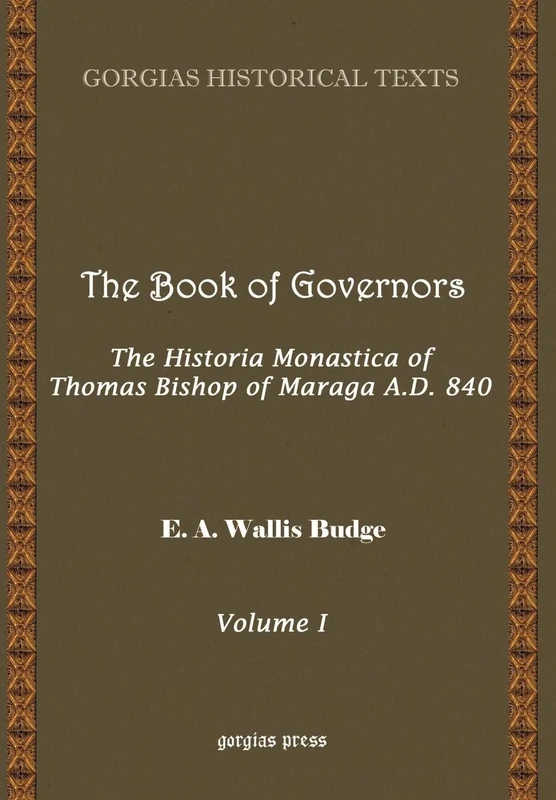 The Book of Governors: The Historia Monastica of Thomas of Marga AD 840 (Vol 1): The Historia Monastica of Thomas Bishop of Marga (Volume 1): 1-2 (Kiraz Chronicles Archive) - Image 1