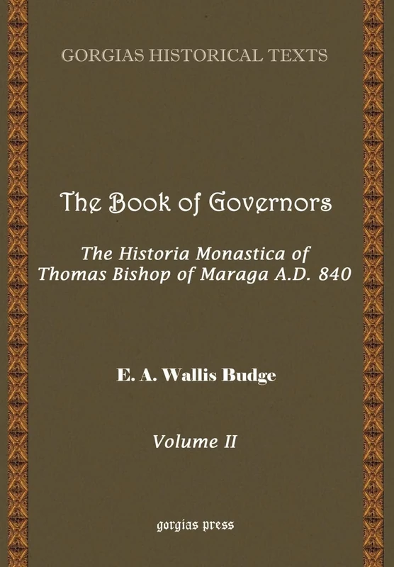 The Book of Governors: The Historia Monastica of Thomas of Marga AD 840 (Vol 2): The Historia Monastica of Thomas Bishop of Marga (Volume 2): 1-2 (Kiraz Chronicles Archive) - Image 1