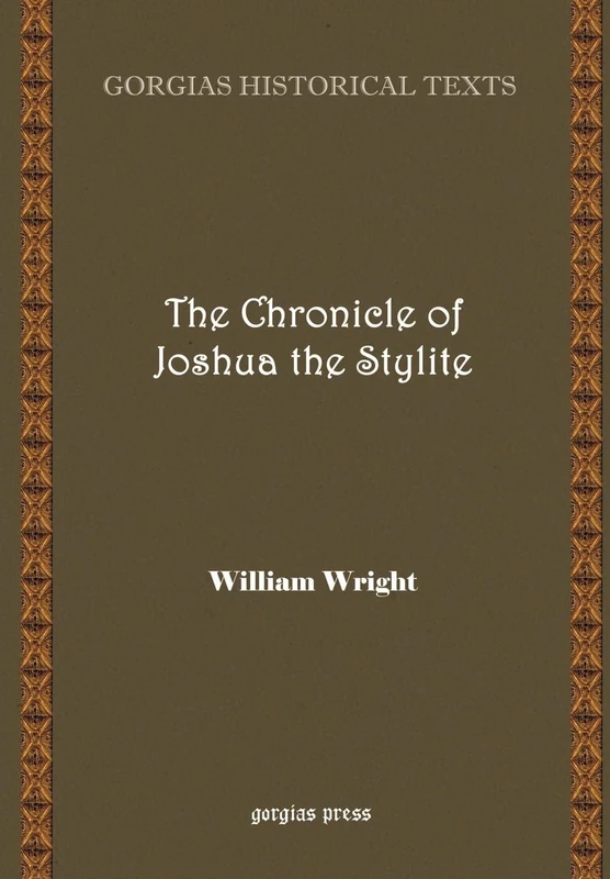 The Chronicle of Joshua the Stylite: 8 (Kiraz Chronicles Archive) - Image 1