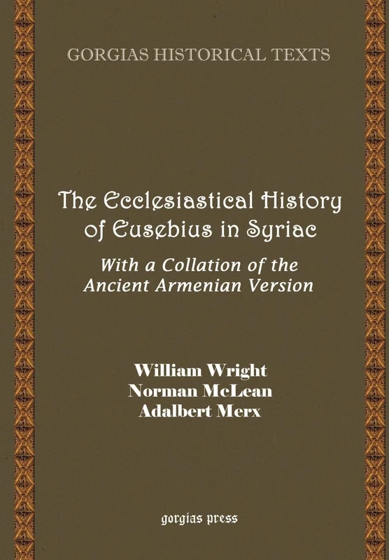 The Ecclesiastical History of Eusebius in Syriac: 9 (Kiraz Chronicles Archive)