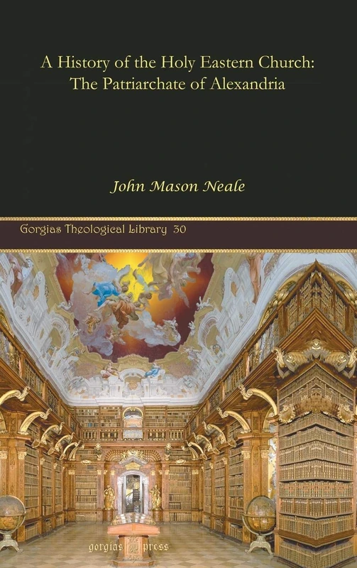 Gorgias Press - A History of the Holy Eastern Church: Vol 30