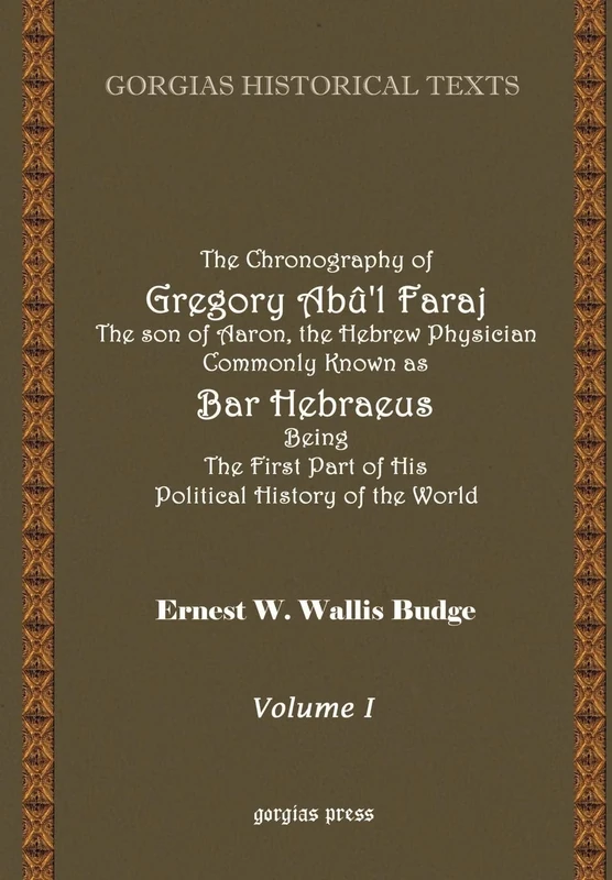 The Chronography of Bar Hebraeus (Vol 1): 6-7 (Kiraz Chronicles Archive)