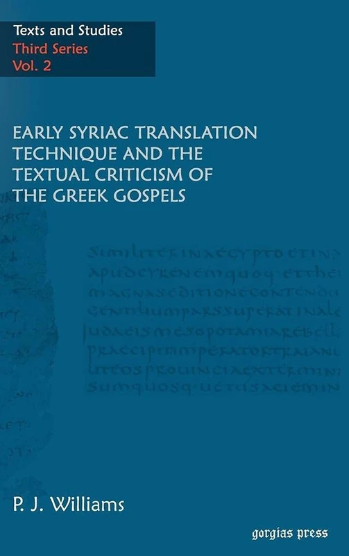 Gorgias Press Early Syriac Translation Technique and Textual Criticism