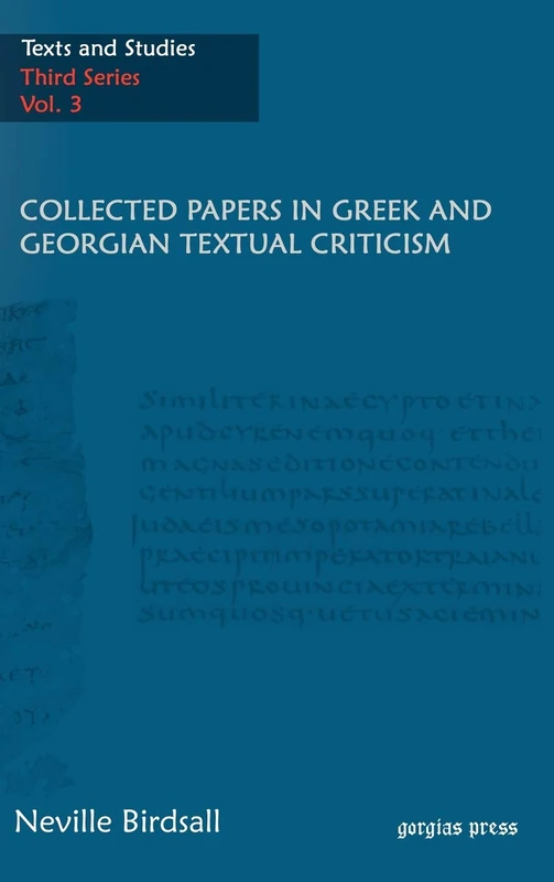 Gorgias Press - Collected Papers in Greek and Georgian Textual Criticism