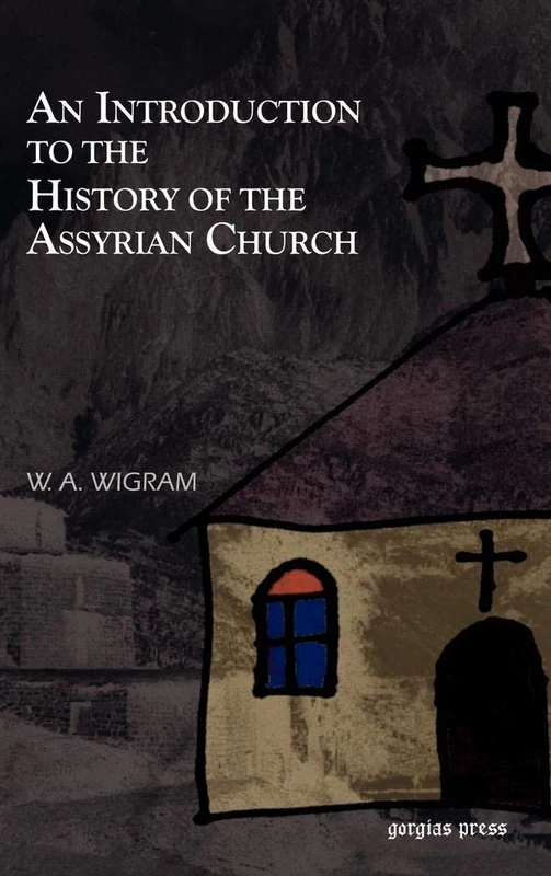 An Introduction to the History of the Assyrian Church - Parlux