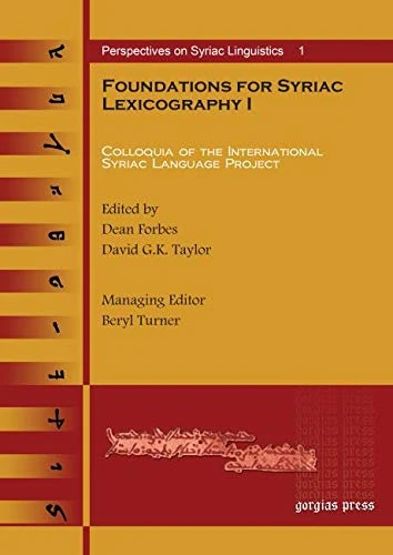 Foundations for Syriac Lexicography I: Colloquia of the International Syriac Language Project: 1 (Perspectives on Syriac Linguistics)
