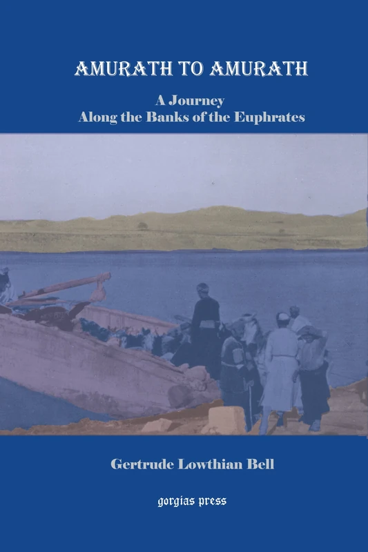 Amurath to Amurath: A Journey Along the Banks of the Euphrates