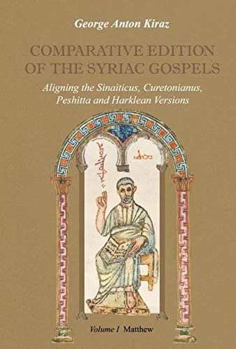 Comparative Edition of the Syriac Gospels (Vol 1): Aligning the Sinaiticus, Curetonianus, Peshitta and Harklean Versions