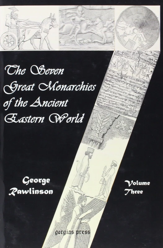 The Seven Great Monarchies of the Ancient Eastern World (vol. 1)