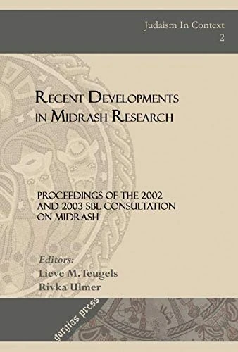 Recent Developments in Midrash Research: Proceedings of the 2002 and 2003 SBL Consultation on Midrash: 2 (Judaism in Context)