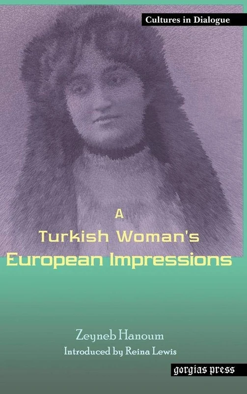 Gorgias Press - A Turkish Woman's European Impressions