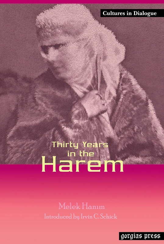 Thirty Years in the Harem: New Introduction by Irvin C. Schick: 1 (Cultures in Dialogue: First Series) - Image 1
