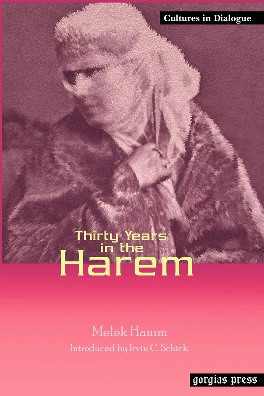 Thirty Years in the Harem: New Introduction by Irvin C. Schick: 1 (Cultures in Dialogue: First Series) - Image 1
