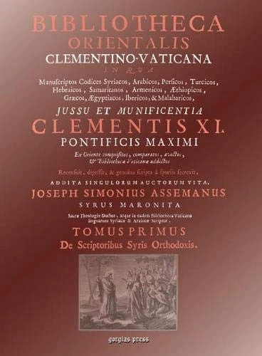 Bibliotheca Orientalis Clementino-Vaticana (Vol 1-4): An Encyclopedia of Syriac Authors