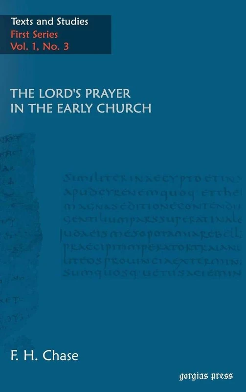 The Lord's Prayer in the Early Church: 1.3 (Texts and Studies (First Series))