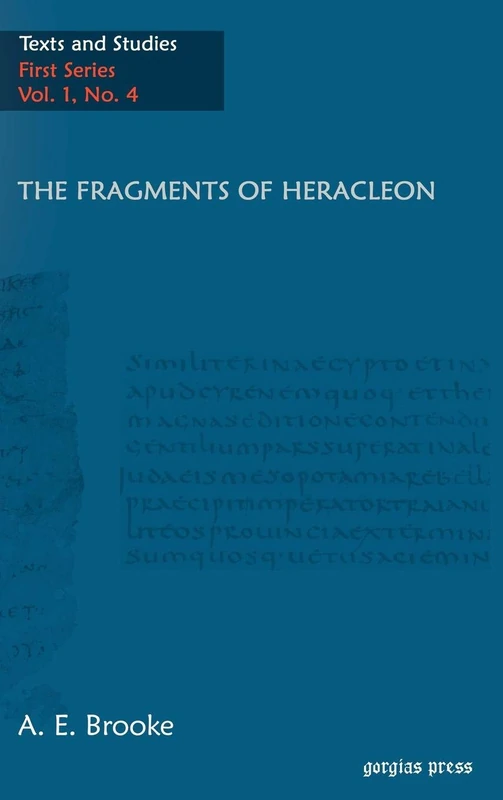 The Fragments of Heracleon: 1.4 (Texts and Studies (First Series))
