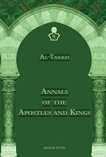 Al-Tabari's Annals of the Apostles and Kings: A Critical Edition (Vol 6): Including 'Arib's Supplement to Al-Tabari's Annals, Edited by Michael Jan de Goeje