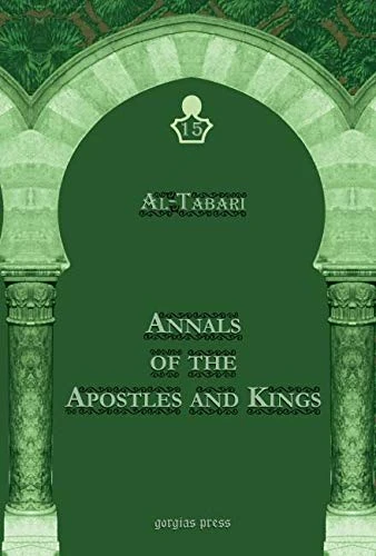 Al-Tabari's Annals of the Apostles and Kings: A Critical Edition (Vol 15): Including 'Arib's Supplement to Al-Tabari's Annals, Edited by Michael Jan de Goeje