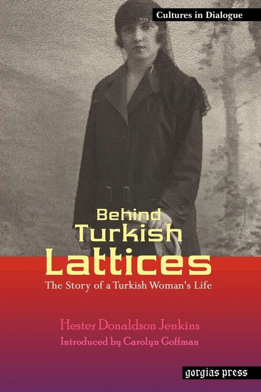 Behind Turkish Lattices: The Story of a Turkish Woman's Life: 8 (Cultures in Dialogue: First Series) - Image 1