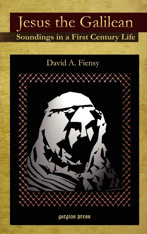 Jesus the Galilean: Soundings in a First Century Life
