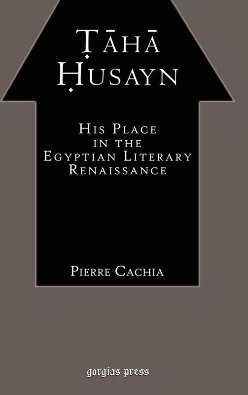Taha Husayn: His Place In the Egyptian Literary Renaissance