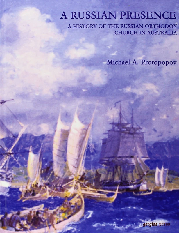 A Russian Presence: A History of the Russian Church in Australia