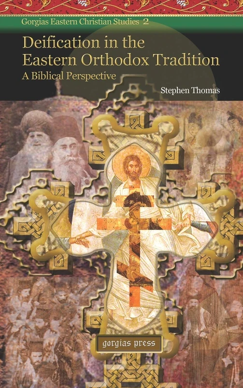 Gorgias Press: Deification in the Eastern Orthodox Tradition