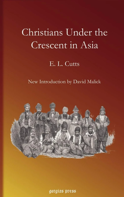 Christians Under the Crescent in Asia: New Introduction by David Malick