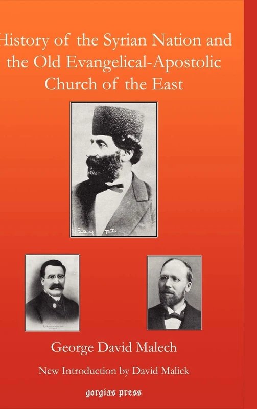 History of the Syrian Nation and the Old Evangelical-Apostolic Church of the East: New Introduction by David Malick