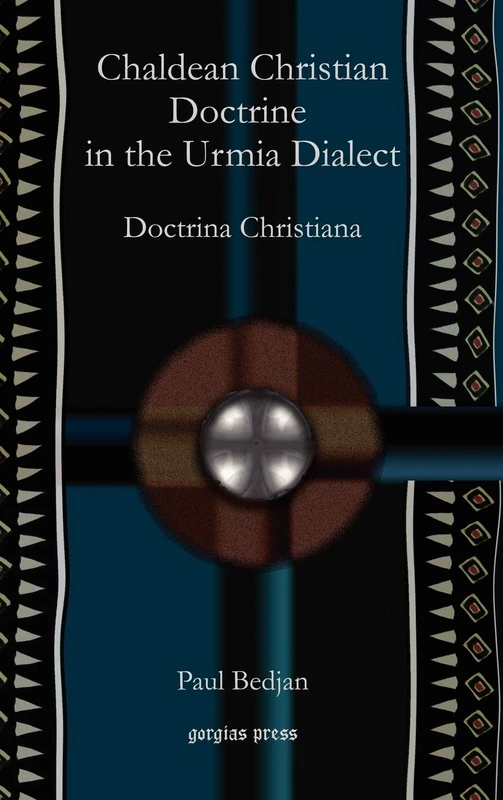 Chaldean Christian Doctrine in the Urmia Dialect: Doctrina Christiana