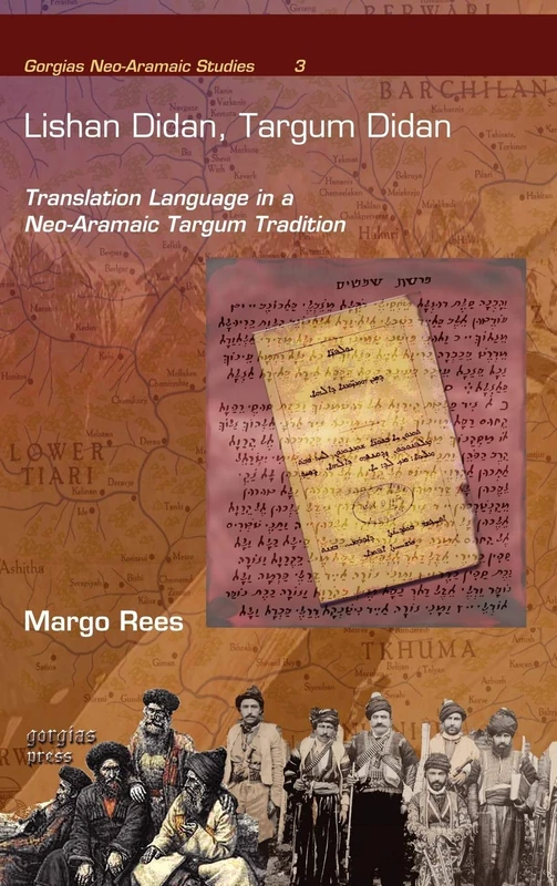 Lishan Didan, Targum Didan: Translation Language in a Neo-Aramaic Targum Tradition: 3 (Gorgias Neo-Aramaic Studies)