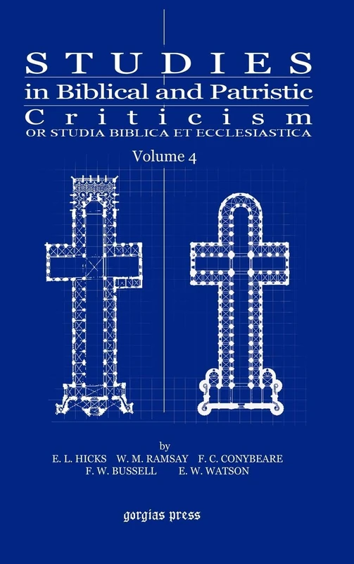 Studies in Biblical and Patristic Criticism (Vol 4): Or Studia Biblica et Ecclesiastica