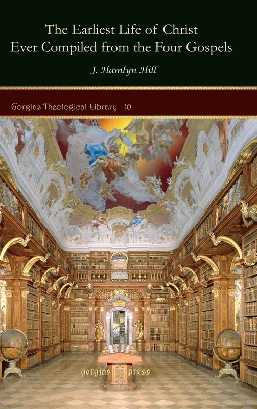 The Earliest Life of Christ Ever Compiled from the Four Gospels: The Diatessaron of Tatian: 10 (Kiraz Theological Archive)