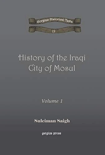 History of the Iraqi City of Mosul (vol 1): 17-19 (Kiraz Chronicles Archive)