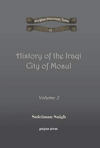 History of the Iraqi City of Mosul (vol 2): 17-19 (Kiraz Chronicles Archive)