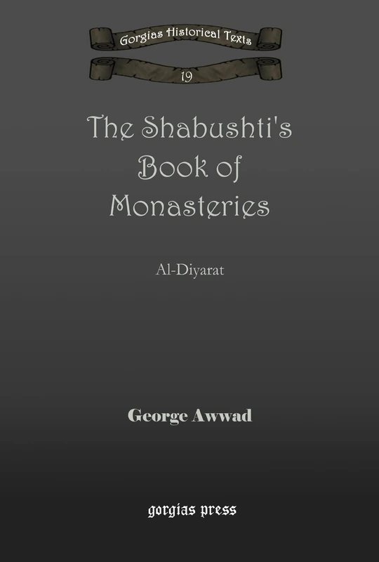 The Shabushti's Book of Monasteries: Al-Diyarat: 19 (Kiraz Chronicles Archive)